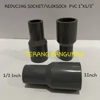 REDUCING SOCKET/VLOK SOCK PVC UKURAN 1 INCH X 1/2 INCH
