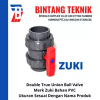 Double True Union Ball Valve PVC 1" inch Zuki Taiwan