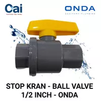 GROSIR - STOP KRAN - BALL VALVE - 1/2 INCH - PVC - ONDA