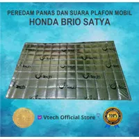 VTECH Peredam Panas dan Suara Atap Plafon Honda Brio Satya 3 Lembar