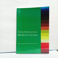 Buku stratifikasi dan mobilitas sosial Oleh Indra Ratna Irawati P