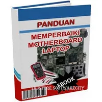 Buku Panduan Memperbaiki Motherboard Laptop