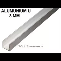 ( 6 Potong x 1 mtr ) Aluminium U 8 mm / List Profil Alum U 8mm