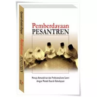 Pemberdayaan Pesantren: Menuju Kemandirian dan Profesionalisme Santri