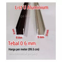 List U Aluminium 9 mm x 9 mm x 0.6 mm harga per meter
