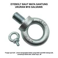 EYE BOLT M16 / BAUT MATA GANTUNG UKURAN 16mm GALVANIS