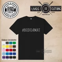 Kaos Baju BODO AMAT Kata Kata Original Katun Combed 30s