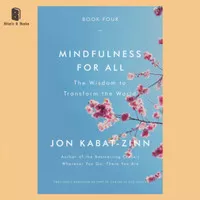 Mindfulness for All: The Wisdom to Transform the World by John Kabat