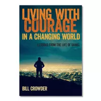 Living with Courage - Lessons from the Life of Daniel