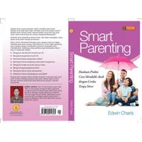 Smart Parenting, Panduan Praktis Cara Mendidik Anak dengan Cerdas...