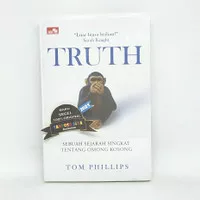 TRUTH - Sebuah Sejarah Singkat Tentang Omong Kosong by Tom Phillips