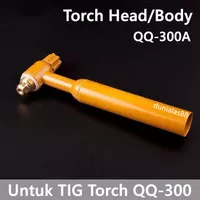 Torch Head Torch Body QQ300 Utk QQ-300 Tig Argon Welding Torch qq300