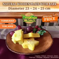 Piring kayu 23-25 cm Natural Wood plate with bark piring mangkok saji