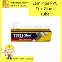 Lem Pipa PVC Tru Glue 40 Gram / Lem Pipa / Lem PVC Tube