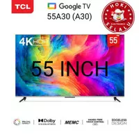 [Google TV] LED TV TCL 55 Inch 55A30 Android Google TV 4K HDR UHD A30