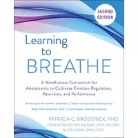 Learning to Breathe : A Mindfulness Curriculum for Adolescents to Cult