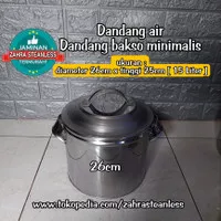 Dandang Bakso Stainless 26cm / Panci air 15 Liter/ Dandang Bubur soto