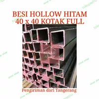 BESI HOLLOW HITAM 40x40 KOTAK FULL TB 2MM PANJANG 6 M
