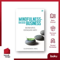 Mindfulness-Based Business: Berbisnis dengan Hati - Gramedia - Sudhame