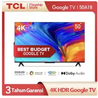 TCL 50A18 GOOGLE TV 50 INCH 4K UHD - DOLBY AUDIO - GOOGLE ASSISTANT
