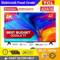 TCL 43A18 43 INCH SMART TV 4K UHD GOOGLE TV DOLBY AUDIO HDR10