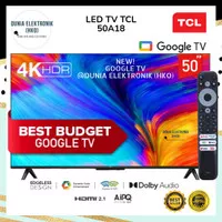 LED TV TCL 50A18 A18 GOOGLE TV 50 INCH 50" SMART TV 50 INCH 4K UHD DCE
