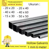 Besi Hollow Galvanis Tebal 1 mm Panjang 6 Meter ( 30x20 20x40 40x40)