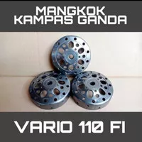 MANGKOK CVT KAMPAS GANDA VARIO 110 FI ESP ORIGINAL CUSTOM ANTI GREDEK