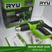 HEAT GUN RYU MESIN PEMANAS RYU RHG600-3