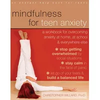 Mindfulness for Teen Anxiety by Christopher Willard (Hardcover B5)