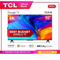TCL 55A18 ° TCL GOOGLE TV 55 inch ° UHD 4K GOOGLE ASSISTANT NEW 2022