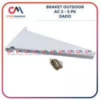 Braket Outdoor AC 2 pk Tebal Premium DADO 1,5 3 4 5 Kuat baut Kaki