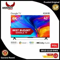 TCL 43A18 ANDROID GOOGLE TV 43 INCH UHD 4K TCL 43A18 GOOGLE DIGITAL TV