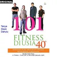 Buku Tips Sehat 101 Fitness Diatas 40 Tahun Oleh Ade Rai