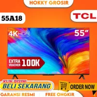 TCL 55A18 A18 Smart TV 55 inch Google TV Dolby Audio 4k UHD WIFI