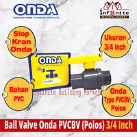 Ball Valve Onda PVCBV 3/4" Stop Kran Keran Ballvalve PVC Polos Onda