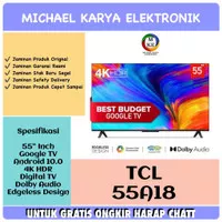 GOOGLE TV TCL 55 INCH 55A18 4K ANDROID TV GOOGLE TV 55 INCH TCL 55A18