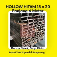 Besi HOLLOW/HOLLO HITAM uk 15x30 tebal 1.6 mm panjang 6 M