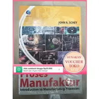 Proses manufaktur introduction to Manufacturing process John #ORIGINAL