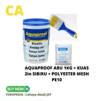 AQUAPROOF ABU 1KG + KUAS 2in SIBIRU + POLYESTER MESH PE10