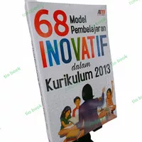 68 model pembelajaran inovatif dalam kurikulum 2013 buku