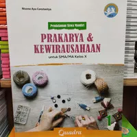 Buku PSM Prakarya dan Kewirausahaan untuk SMA/MA kelas X Quadra