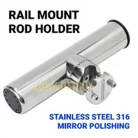 Rail Mount Rod Holder / Pegangan Joran Rel Pipa Perahu Stainless Steel