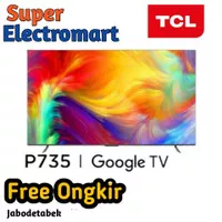 TCL UHD TV 65P735 ANDROID 11 EDGELESS FRAME DESIGN 65 INCH GOOGLE TV