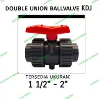 Double union ball valve ballvalve watermur pvc 1 1/2" 1.5" 2" inch KDJ