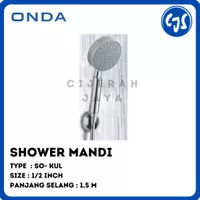 SHOWER MANDI ONDA SO KUL / HAND SHOWER ONDA SO KUL + SELANG SHOWER