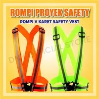 ROMPI PROYEK SAFETY / ROMPI V KARET SAFETY VEST / KARET ROMPI PROYEK