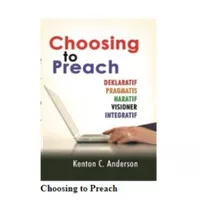 Buku Choosing to Preach by Kenton C. Anderson