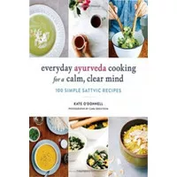resep masakan |Everyday Ayurveda Cooking for a Calm, Clear Mind: 100 S