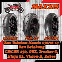 Ban Maxxis 130/70-17 Tubeless Ban Belakang CB,CBR,Vixion,Xabre,Tracker